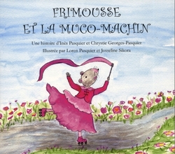 Frimousse et la muco-machin de Chrystie-Georges Pasquier