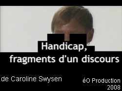 Handicap, Fragments d'un discours de Caroline Swysen