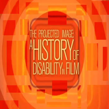 TCM - The Projected Image : A History of Disability in Film